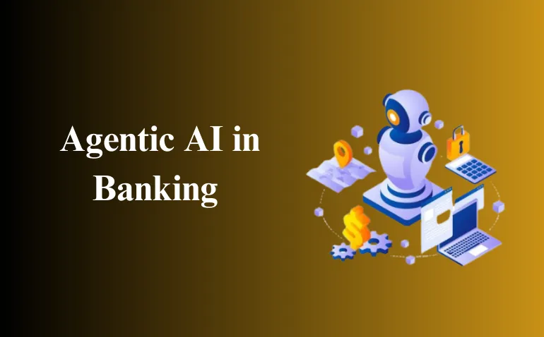 Benefits and Use Cases of Agentic AI in Banking