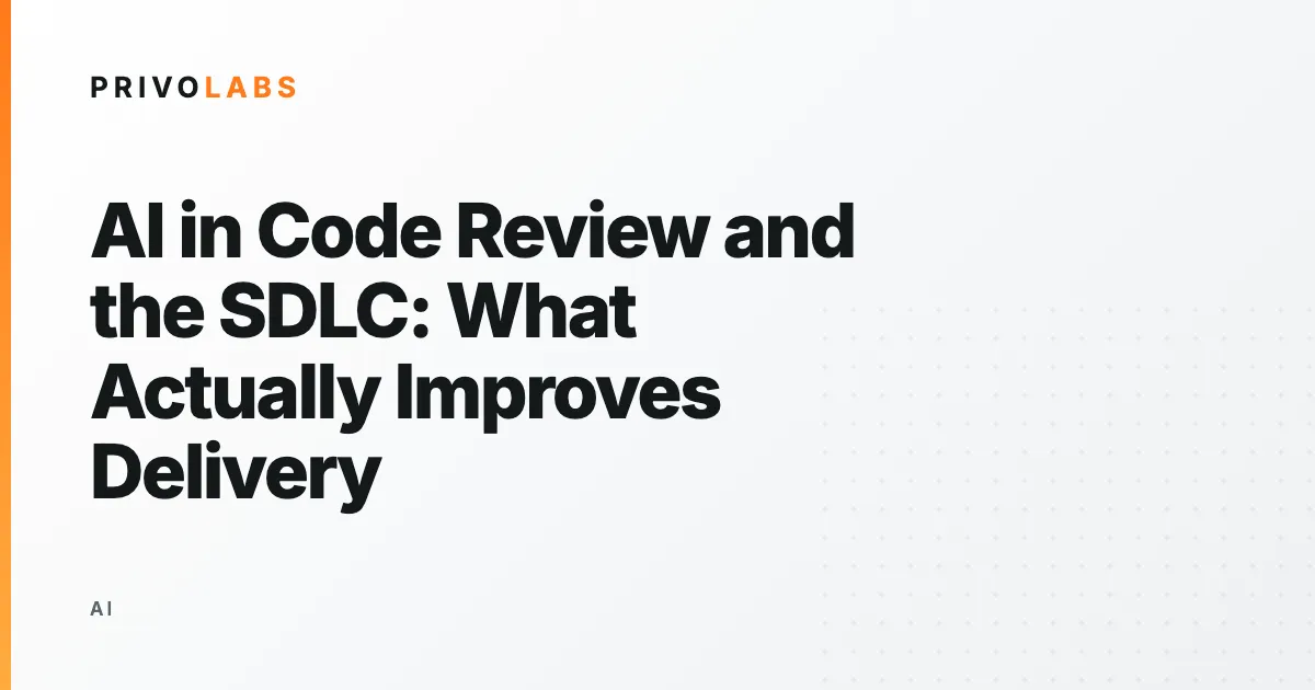 AI in Code Review and the SDLC: What Actually Improves Delivery