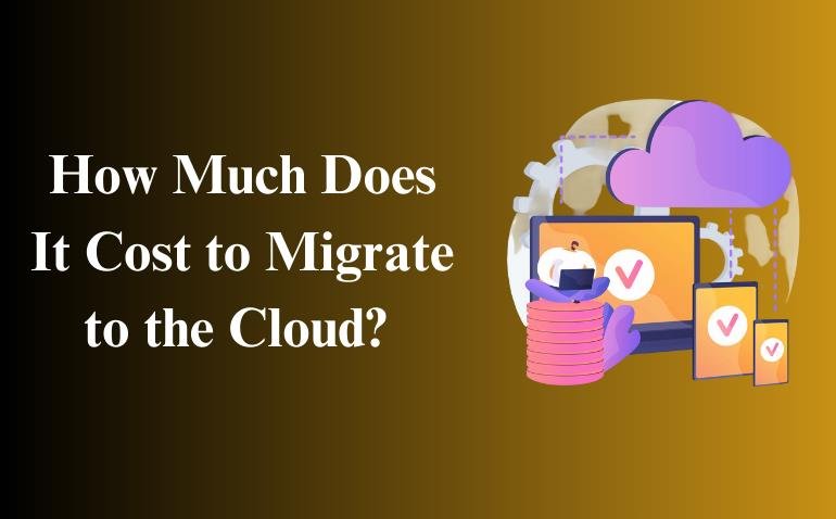 How Much Does It Cost to Migrate to the Cloud