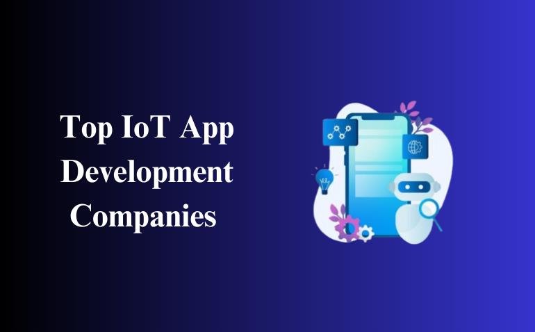 Top IoT App Development Companies