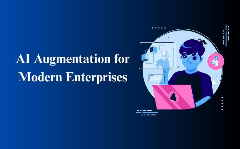 AI Augmentation for Modern Enterprises